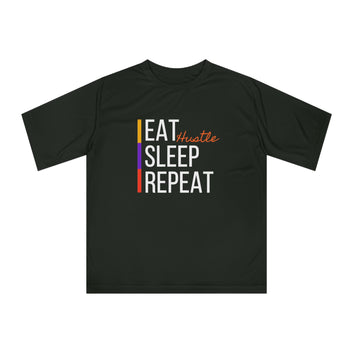 Empowerment Themed Performance Unisex T-shirt "Eat, Hustle, Sleep, Repeat"